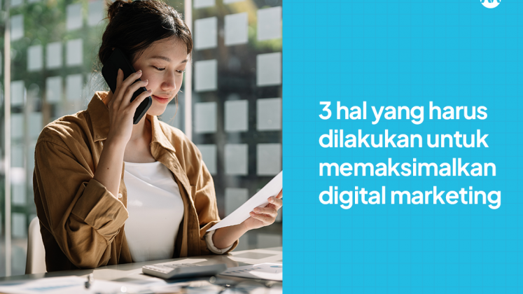 3-hal-yang-harus-dilakukan-untuk-memaksimalkan-digital-marketing