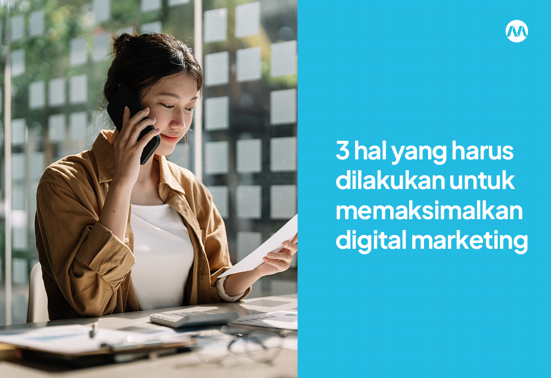 3-hal-yang-harus-dilakukan-untuk-memaksimalkan-digital-marketing